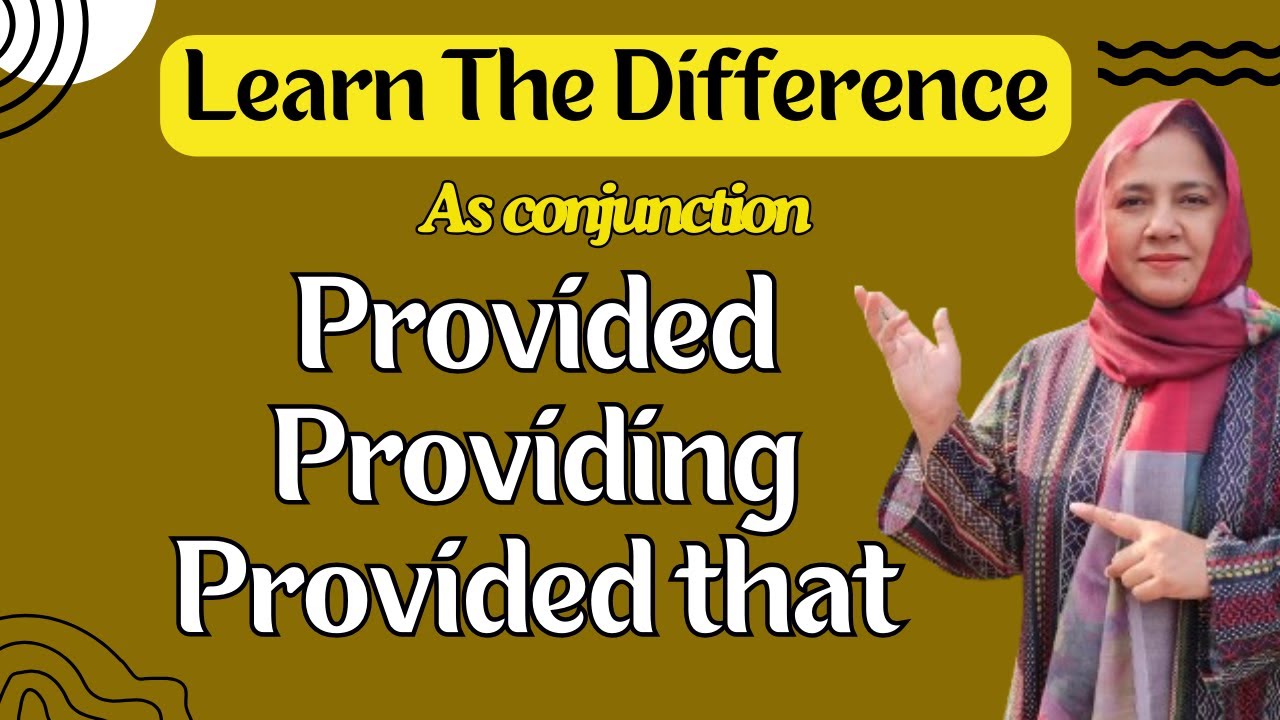 The Use of Provided, Providing, and Provided That as Conjunctions