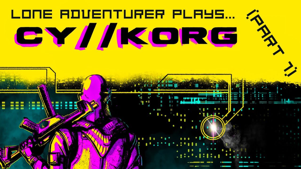 Cy//Korg | Быстрая одиночная игра в стиле киберпанк | Часть 1