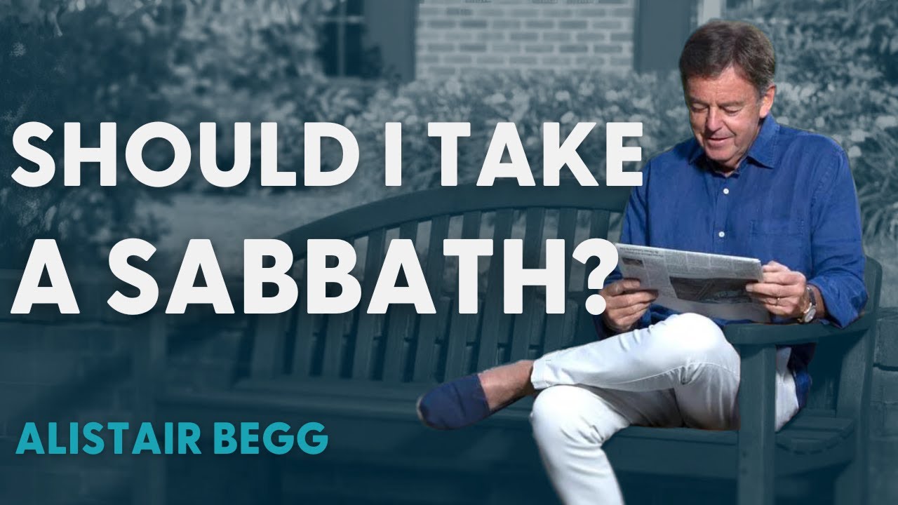 Should A Pastor Take A Sabbath? | Alistair Begg
