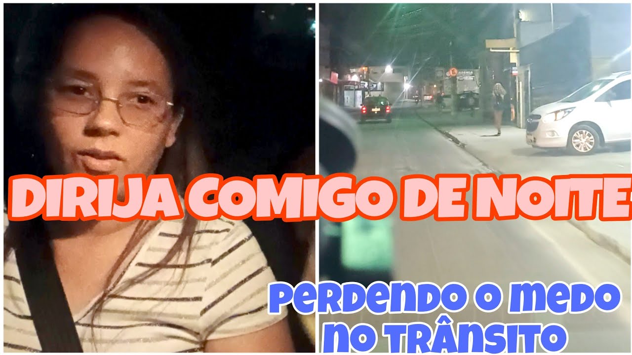 DIRIGINDO A NOITE  / SUPERANDO MEDO  DE DIRIGIR ❤️❤️❤️