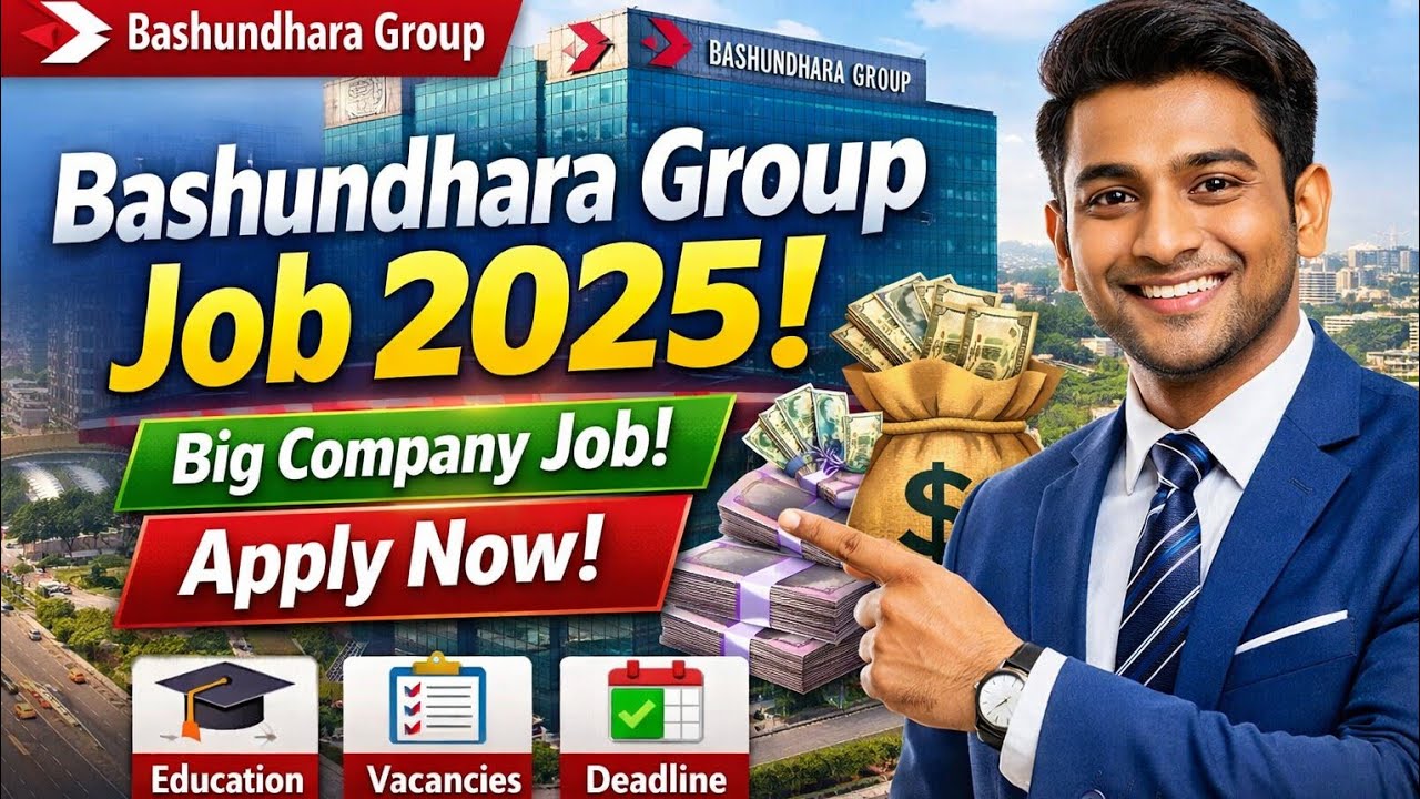 Bashundhara Group Job Circular 2025 | বসুন্ধরা গ্রুপে নতুন চাকরি | Apply Online Time demands intro 