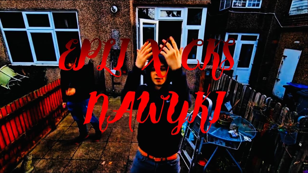 EPLI X CKS - NAWYKI (WIDEO)