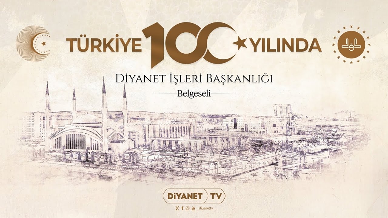 Türkiye 100 Yılında Diyanet İşleri Başkanlığı Belgeseli
