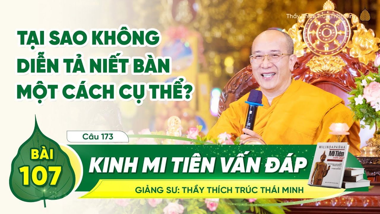 Tại sao không diễn tả Niết bàn một cách cụ thể? - Kinh Mi Tiên Vấn Đáp câu 173 | Bài 107