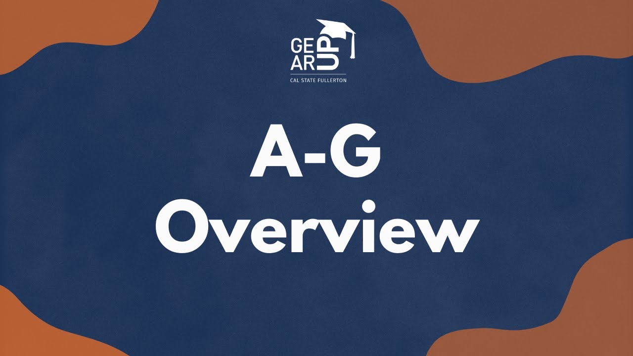 A-G Requirements - Fall 2021 | CSUF GEAR UP