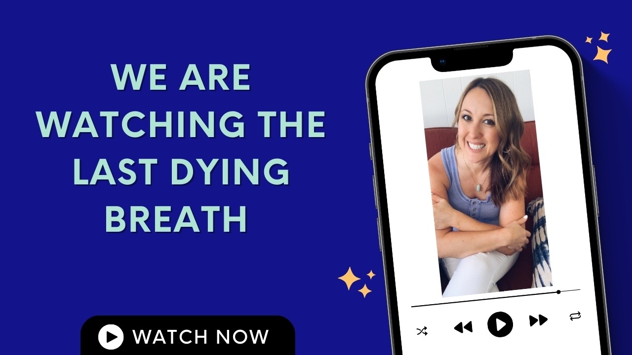 We Are Watching the Last Dying Breath