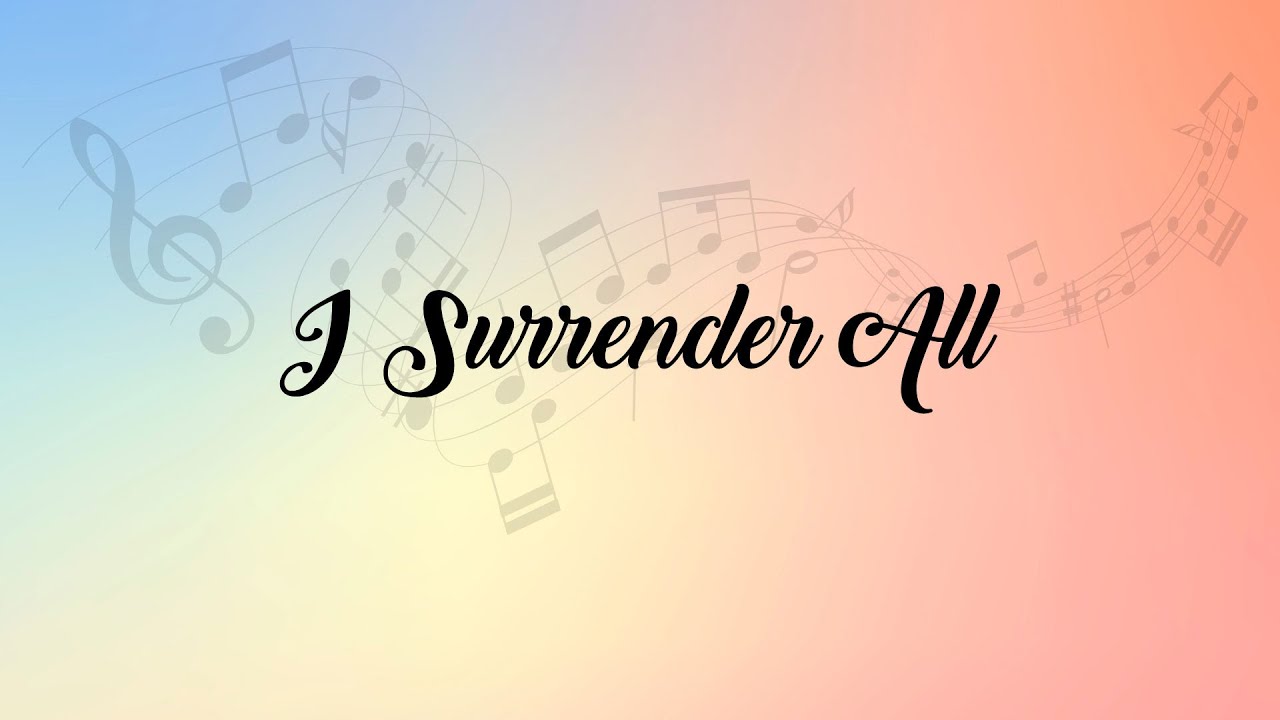I Surrender All - Hymn Piano Improvisation Instrumental with Lyrics