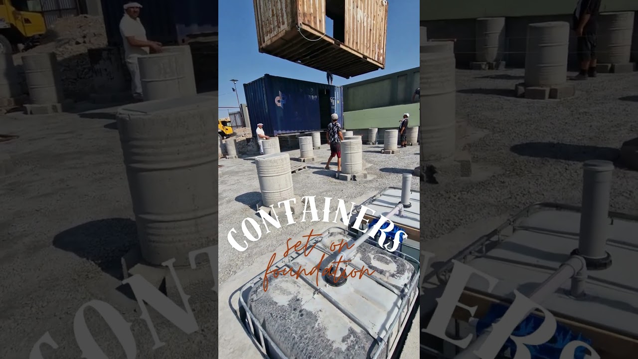 Containers set up on foundation