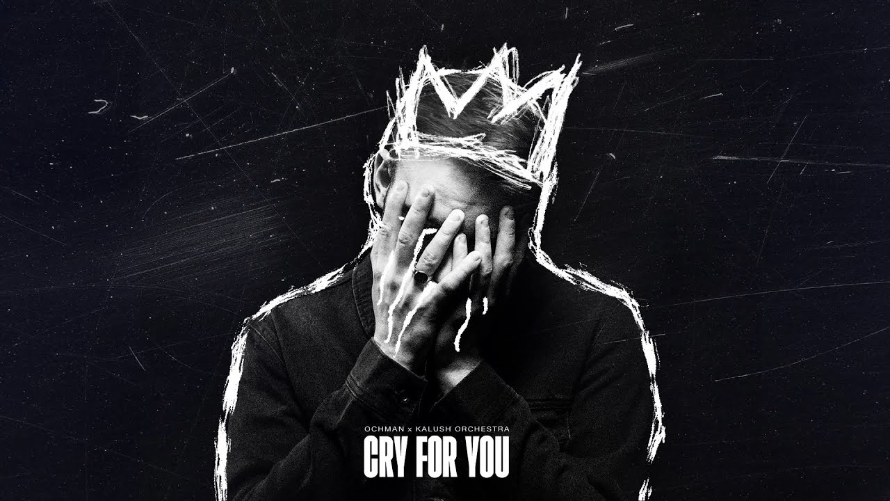 Ochman - Cry For You feat. @kalush.orchestra (prod. @atutowy)