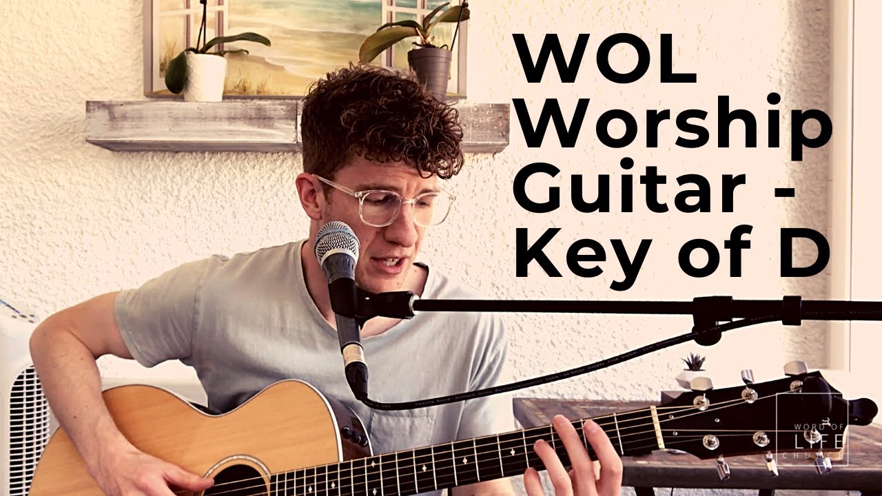 WOL Worship Guitar - Key of D - Beautiful Open Chord Voicings, 10th Intervals