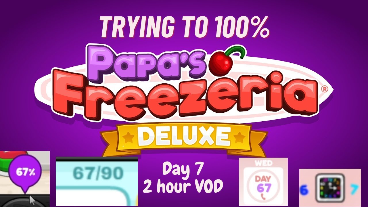 i am actually CURSED by 6 7 man -- Trying to 100% Papa's Freezeria Deluxe Part 7 -- 1/17/26 VOD