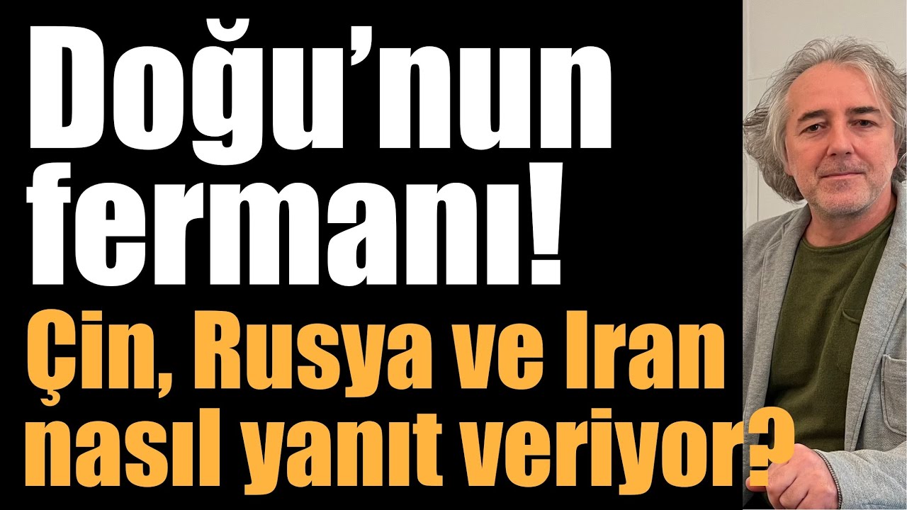 Doğu’nun fermanı! Çin, Rusya ve İran ABD’ye nasıl yanıt veriyor? 