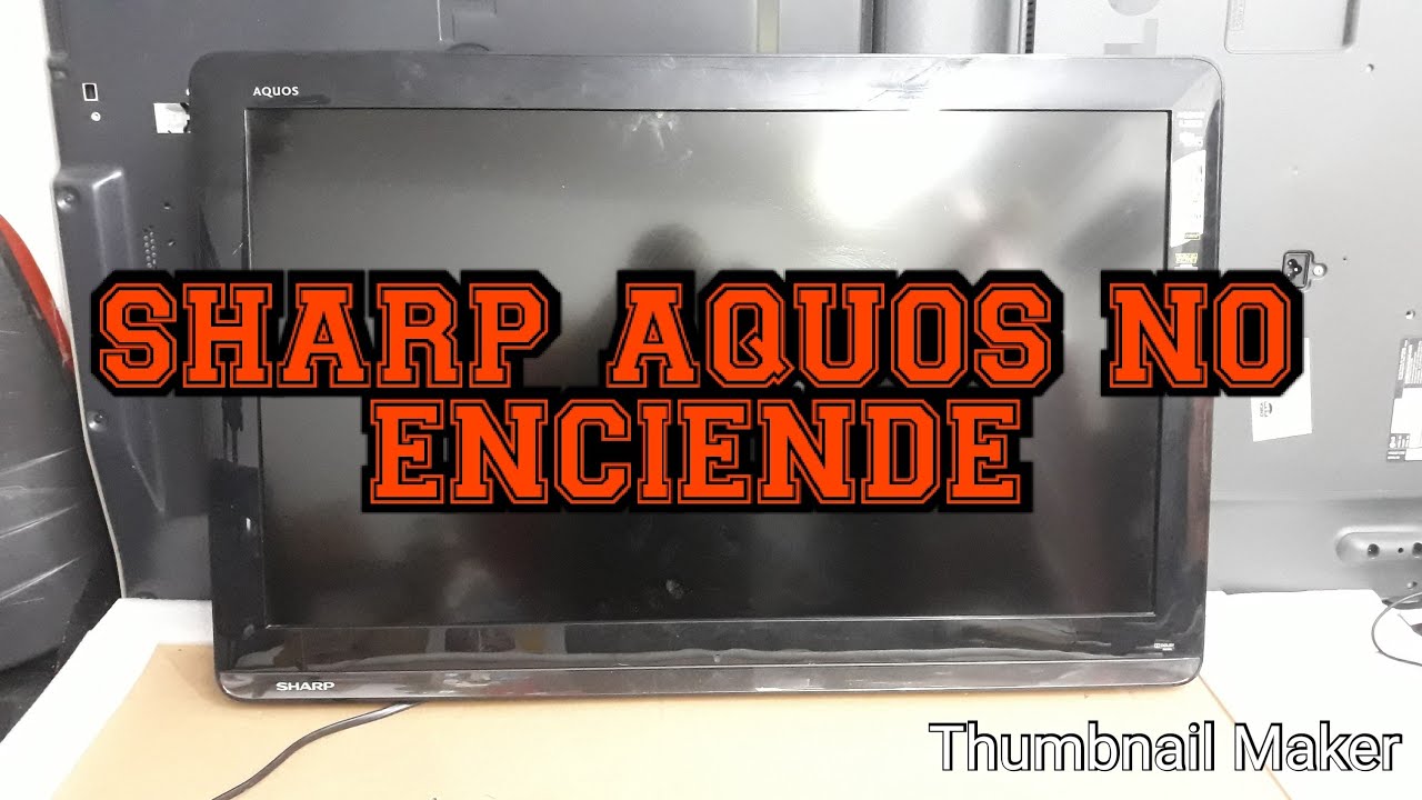 LCD SHARP NO ENCIENDE DIAGNÓSTICO PASÓ POR PASO