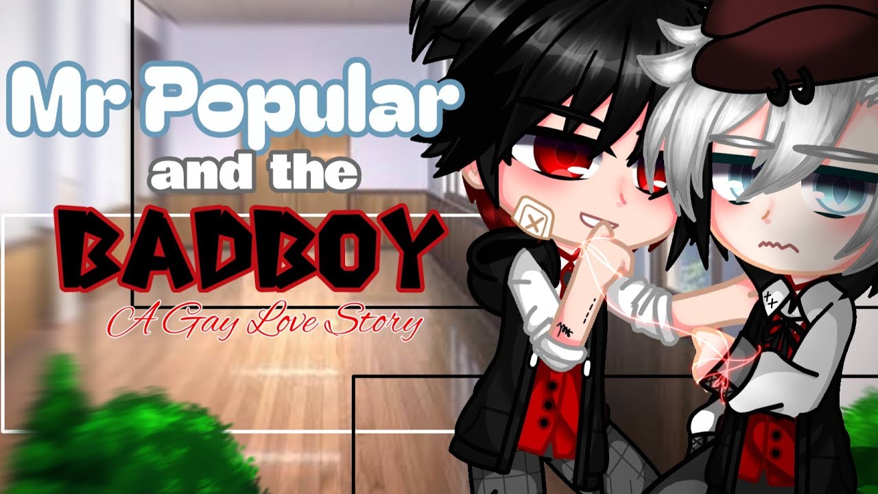 Mr. Popular and the Badboy || A gay GCMM || BL || Gay || Gacha Club || Gacha Life || : Ichiro Gacha