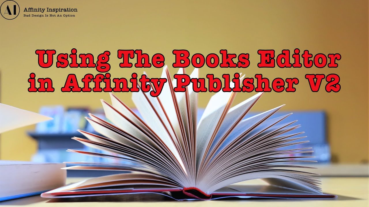 Creating a Book Using Affinity Publisher Books Persona in Affinity Publisher v2.5.5