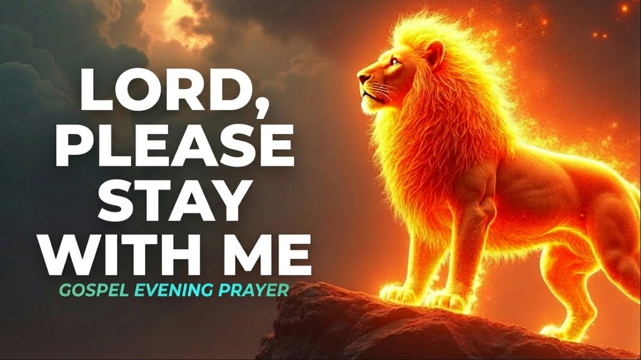 LORD,PLEASE STAY WITH ME | Night Prayer and Worship for Calm and Peace | Gospel EVENING PRAYER