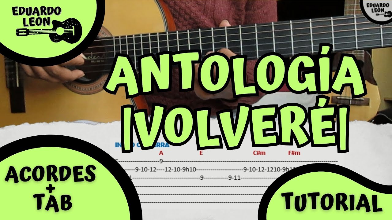 ANTOLOGÍA - VOLVERÉ | TUTORIAL + TAB | EDUARDO LEON | GUITARRA