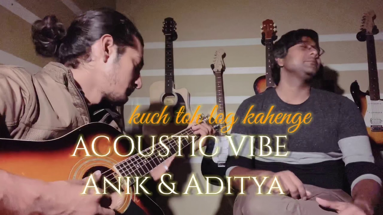 Kuch toh log kahenge | Anik & Aditya | Acoustic Vibe | 2019 HD live jam video