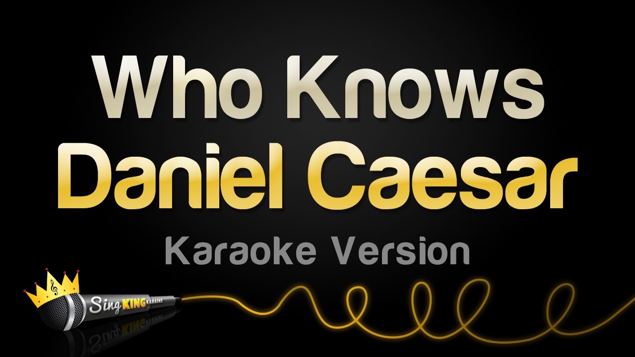 Daniel Caesar - Who Knows (Karaoke Version)