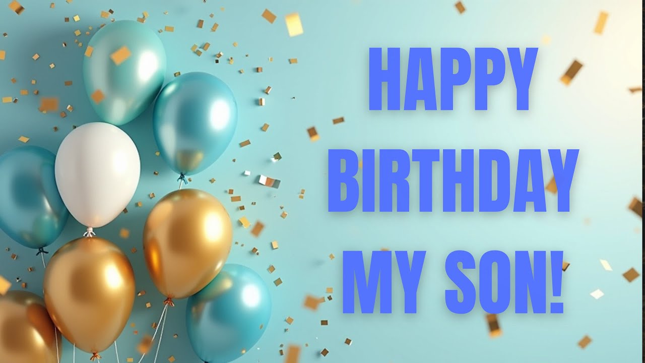 Happy Birthday, My Son! #happybirthday #celebration #songlyrics #birthdaysong
