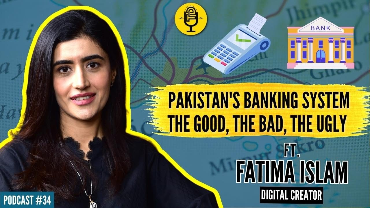 Pakistan's Banking System: The Good, The Bad, The Ugly | Ft. Fatima Islam