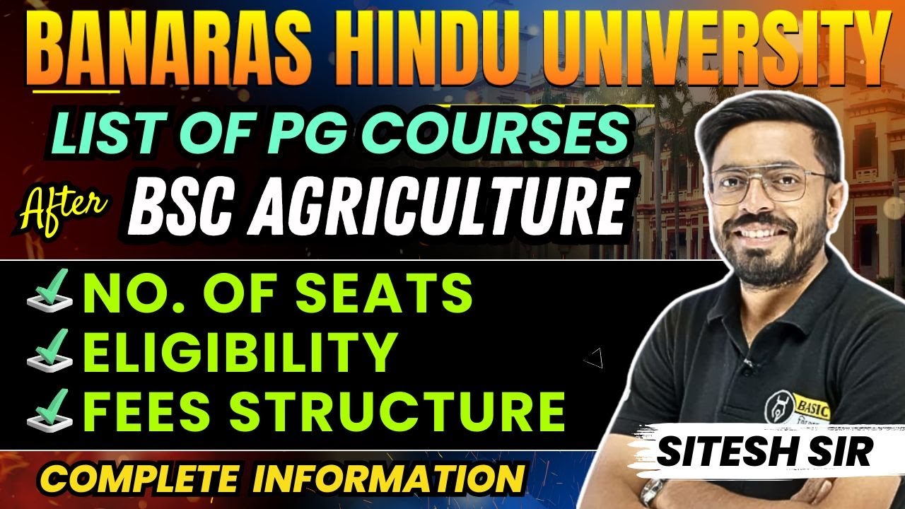 PG Courses in BHU after BSc Agriculture | BHU MSc Agriculture | Eligibility | Seats | Fee| Admission