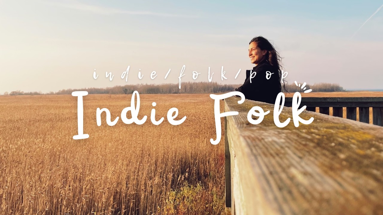 Indie Folk for Windy Days and Blue Skies