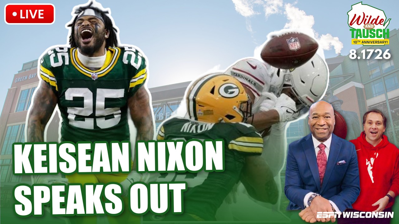 LIVE: Keisean Nixon BATTLING for Starting Role at Packers Training Camp? Wilde and Tausch 8.17.26