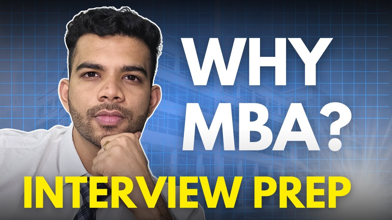 Why MBA? Mastering the Most Important Interview Question