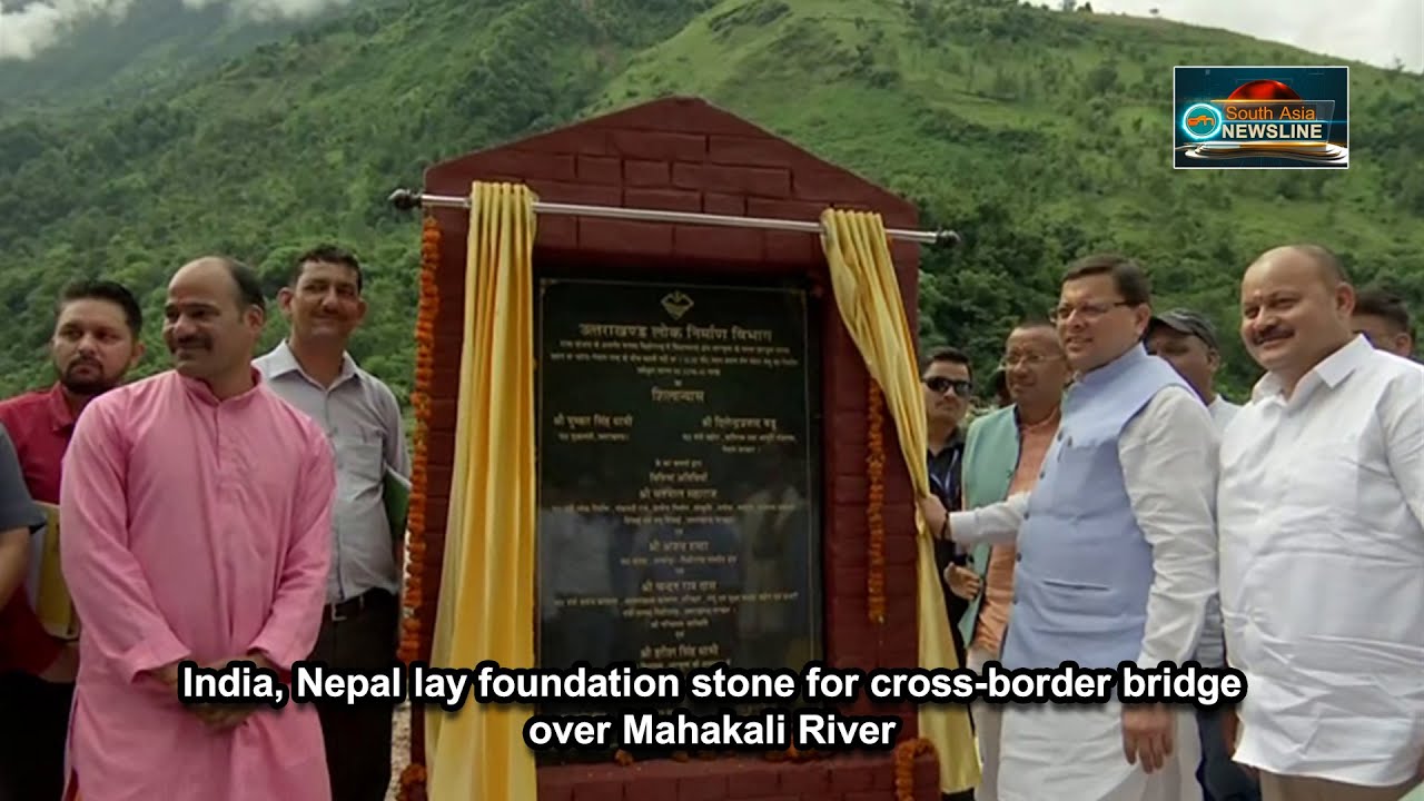 India, Nepal lay foundation stone for cross-border bridge over Mahakali River