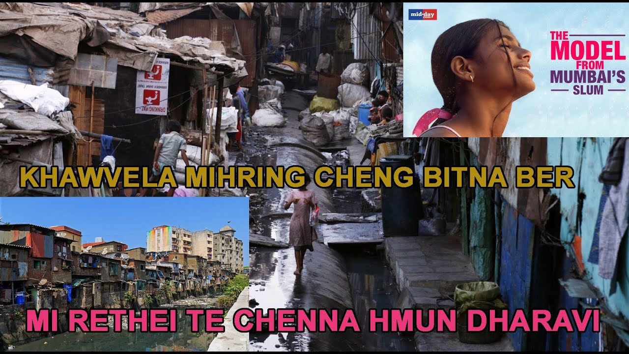 MUMBAI-A MIRETHEITE VENG DHARAVI BIHCHIANG ANG: