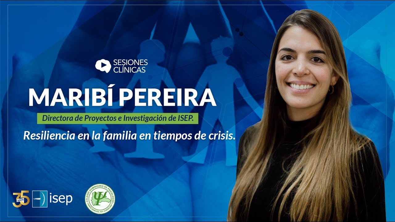 Resiliencia en la familia en tiempos de crisis - Maribí Pereira (Sesión Clínica Online)