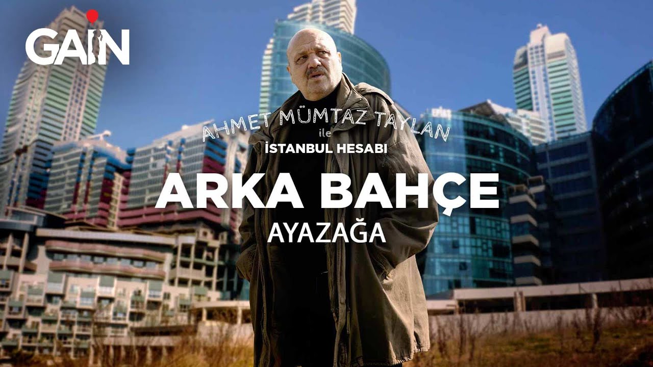 Ahmet M&uuml;mtaz Taylan ile İstanbul Hesabı Arka Bah&ccedil;e: Ayazağa