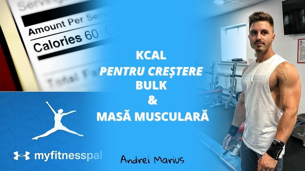 CÂTE CALORII AI NEVOIE PENTRU A CREȘTE ÎN MASĂ - SURPLUS CALORIC sau BULK