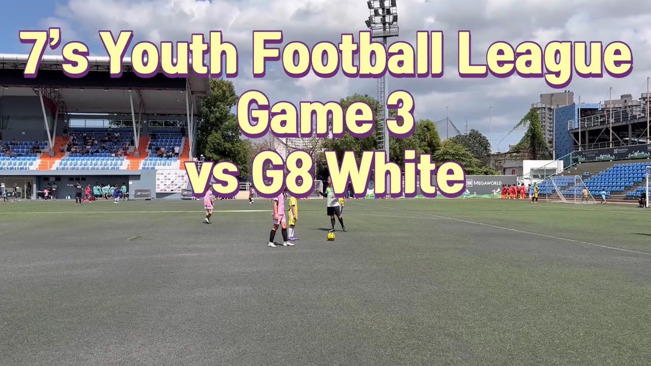 7’s League Game 3 vs G8 White