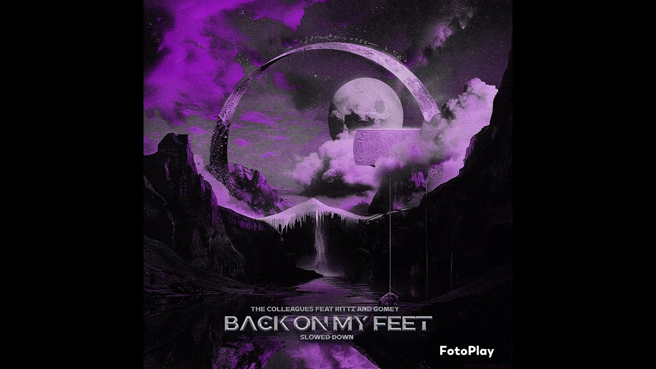 The Colleagues and Rittz - Back on my feet (SLOWED DOWN)