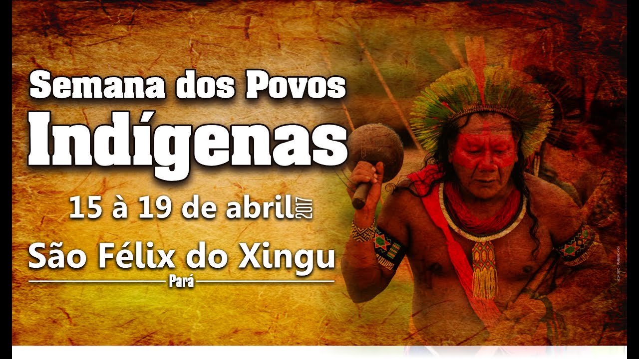 SEMANA DOS POVOS INDIGNAS EM SÃO FÉLIX DO XINGU 2017