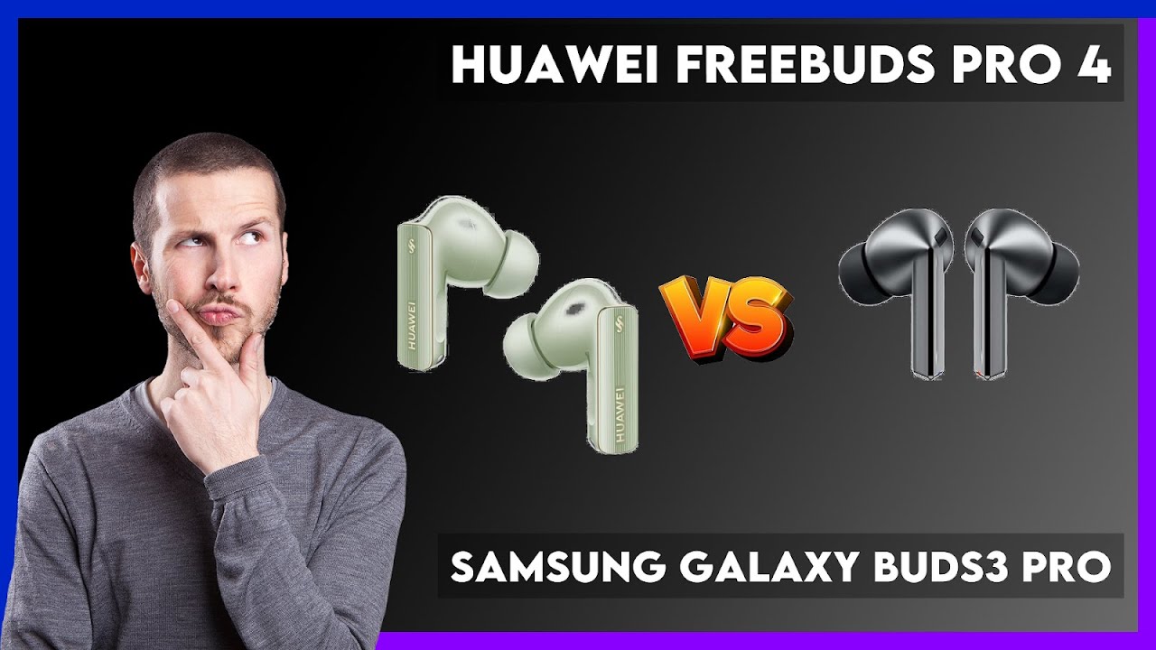 Huawei Freebuds Pro 4 vs Samsung Galaxy Buds3 Pro Comparison