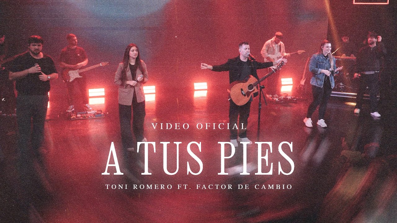 A Tus Pies (En Vivo) - Toni Romero ft. Factor de Cambio