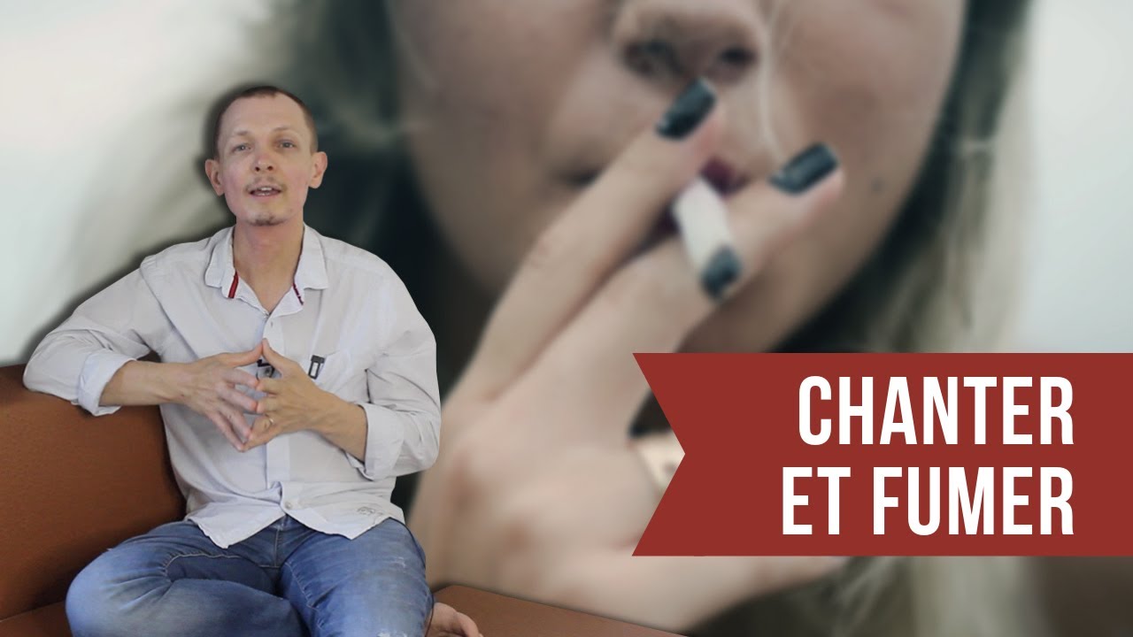 TABAC ET CHANT : PROBLEME - #BienChanter