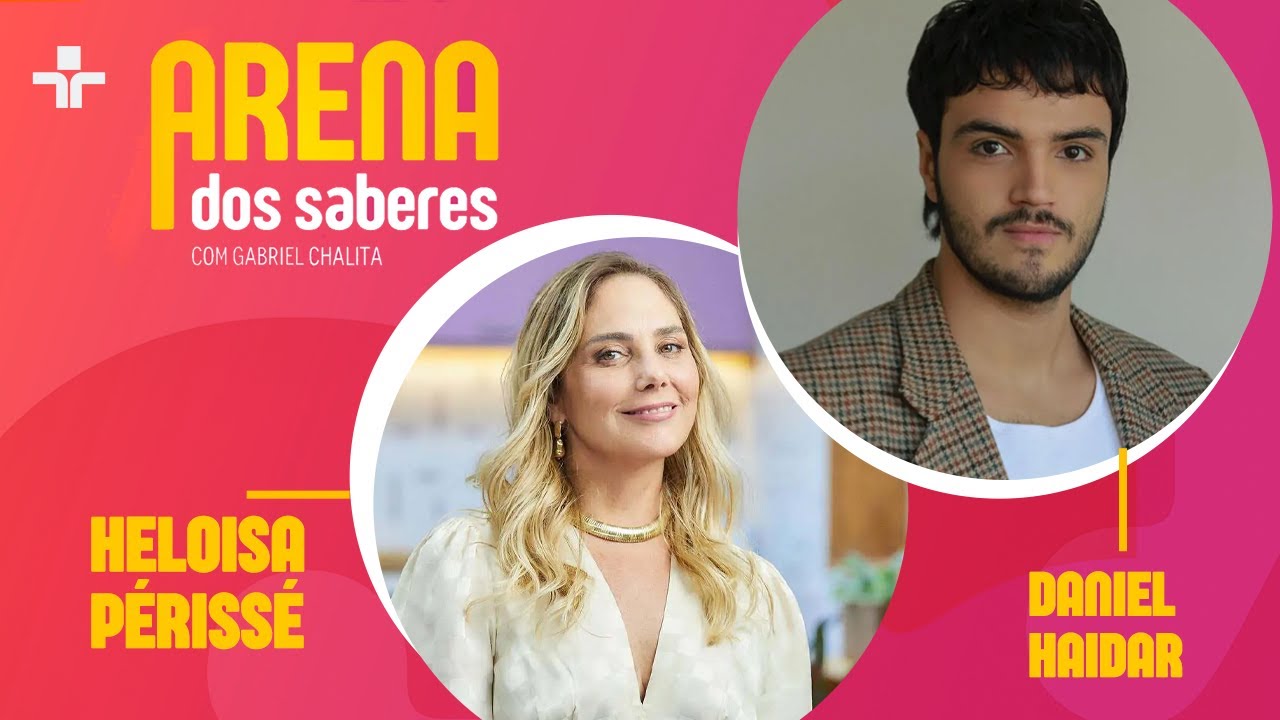 ARENA DOS SABERES | ENTREVISTA HELOISA PÉRISSÉ E DANIEL HAIDAR | 05/12/2024