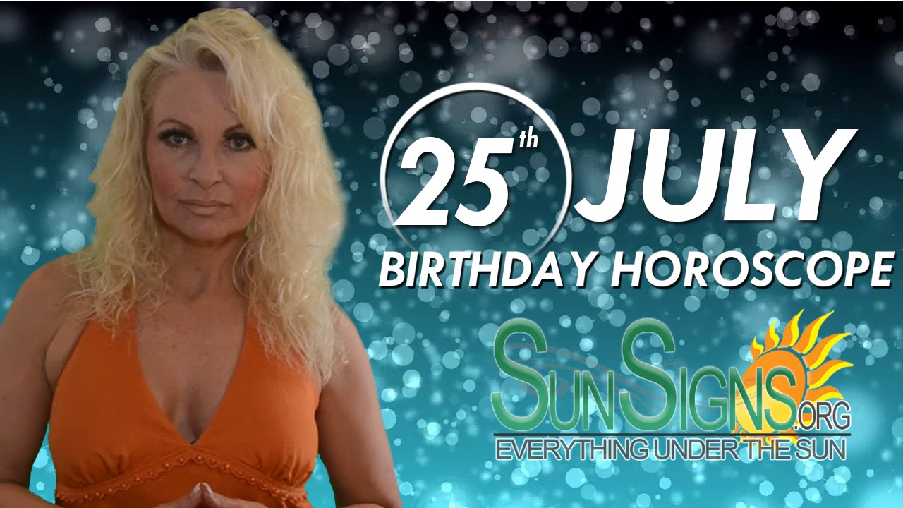 July 25th Zodiac Horoscope Birthday Personality - Leo - Part 1