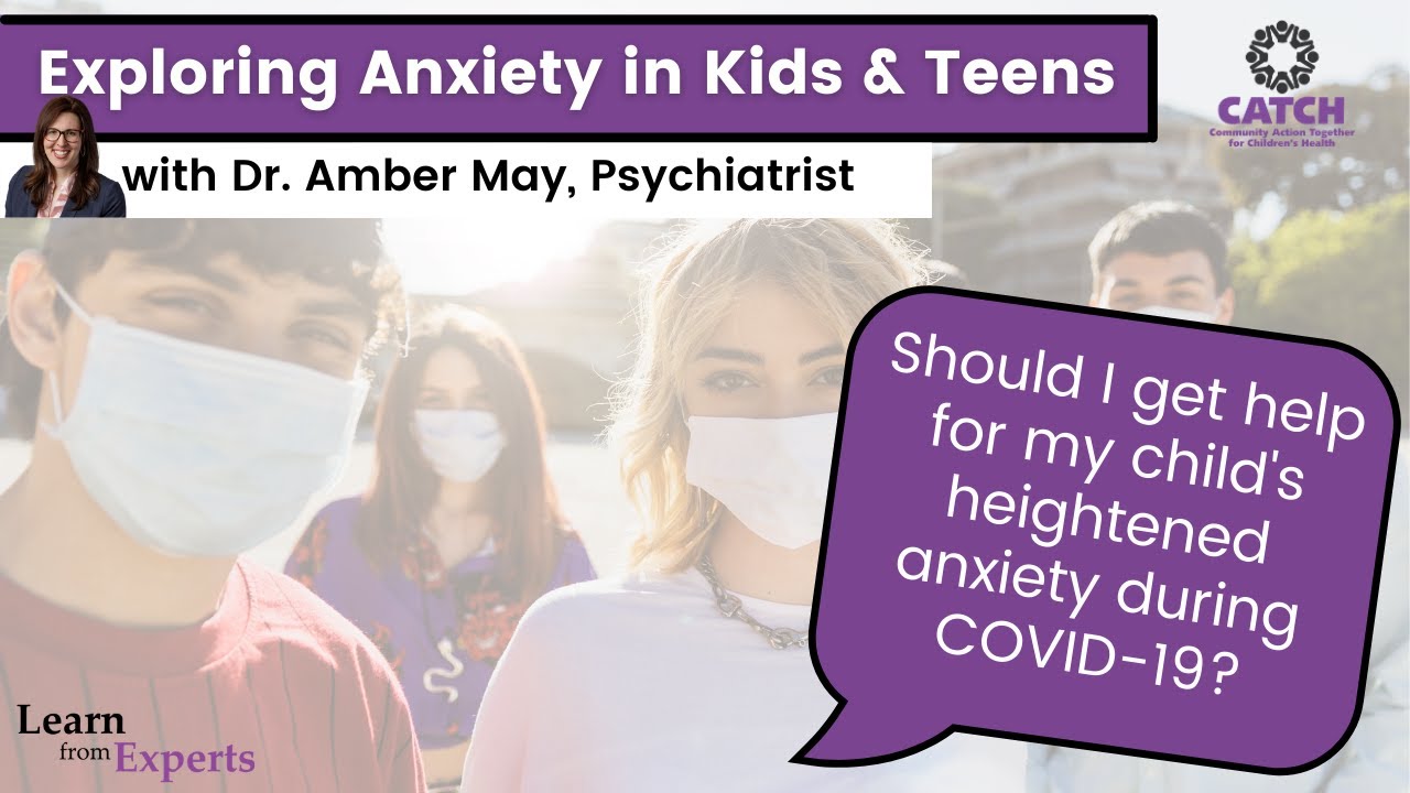 Exploring Anxiety: My kid's anxiety SKYROCKETED during COVID. What should I do? | Learn from Experts