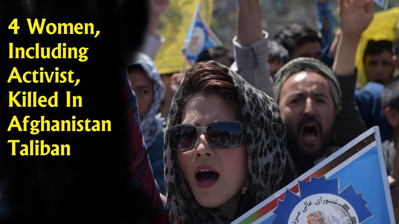 4 Women, Including Activist, Killed In Afghanistan: Taliban || The Scoop India