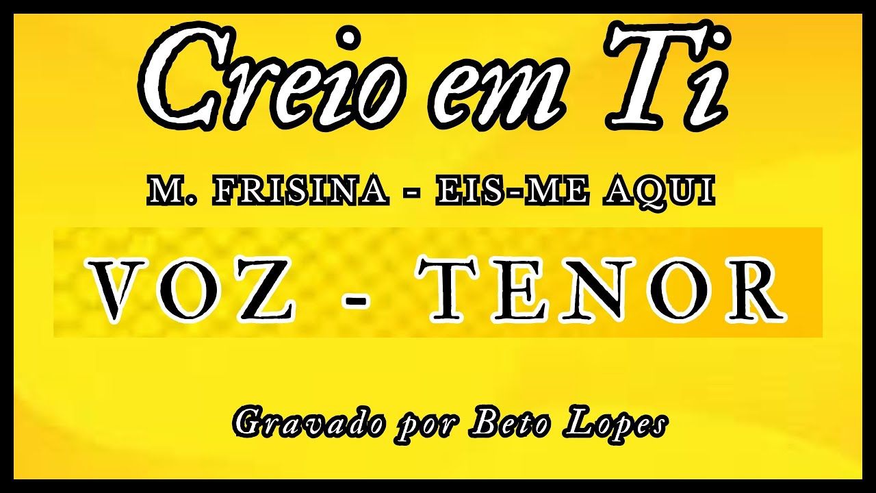 Creio em Ti - M.Frisina - TENORES