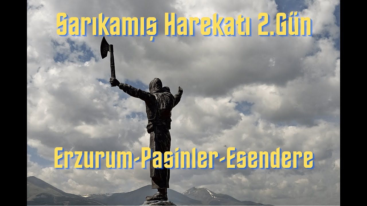 Sarıkamış Harekatı #2  Erzurum-Pasinler-Esendere