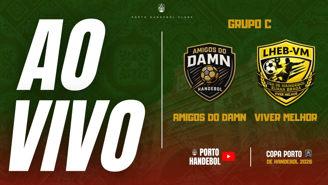 🔴AO VIVO🔴 | COPA PORTO DE HANDEBOL - 2026  | PRIMEIRA FASE | AMIGOS DO DAMN X LHEB - VIVER MELHOR
