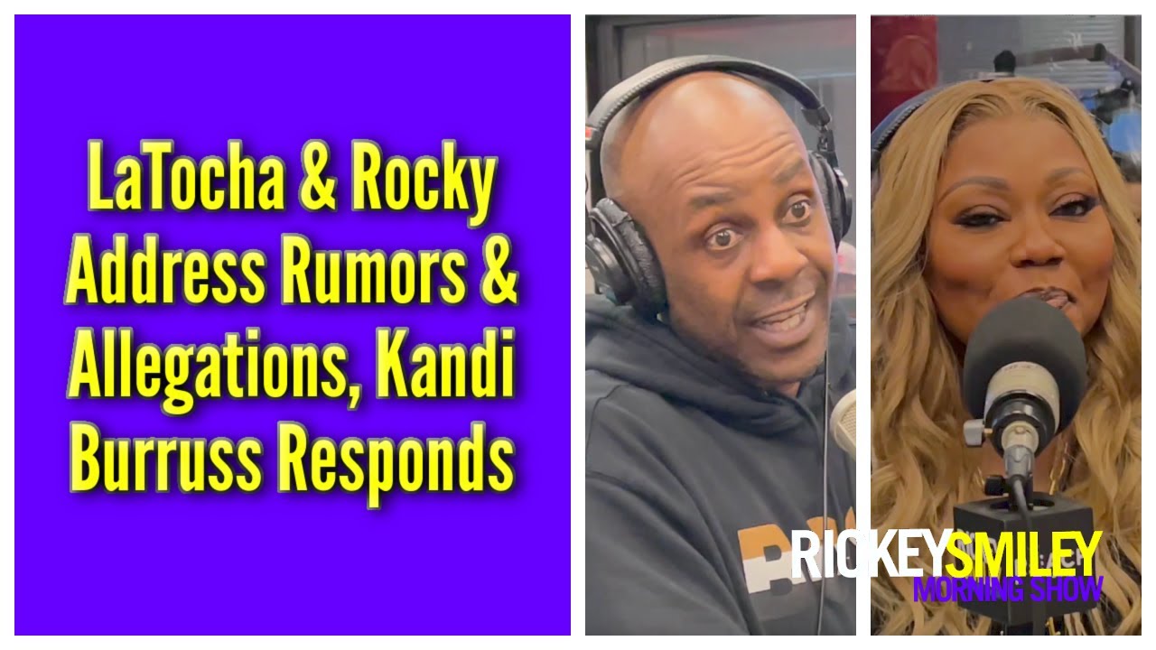 LaTocha & Rocky Address Rumors & Allegations, Kandi Burruss Responds