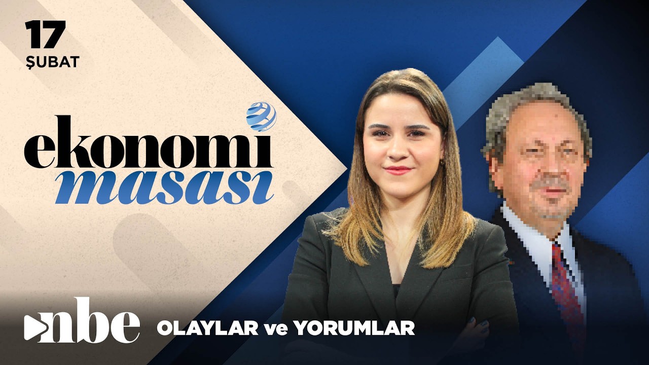 Ekonomi Masası | 17 ŞUBAT