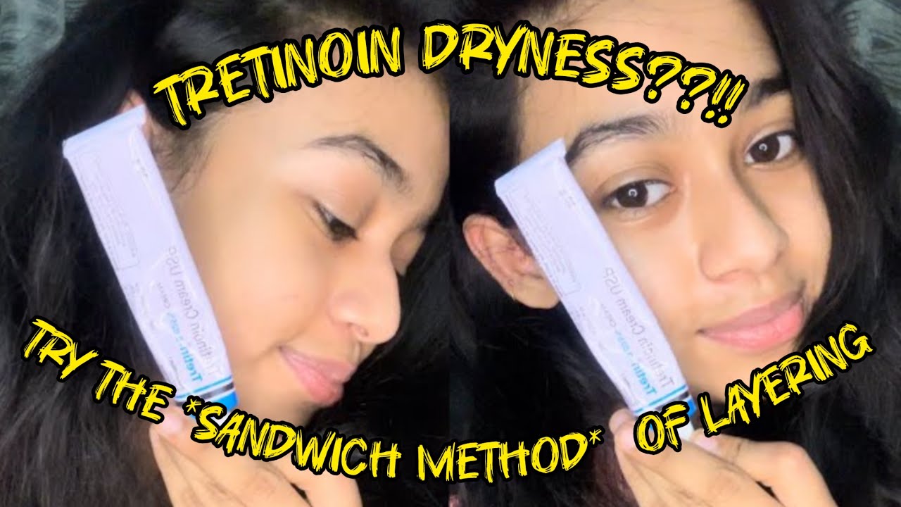 Tackle the TRETINOIN DRYNESS using the *SANDWICH METHOD* of layering✨🦋